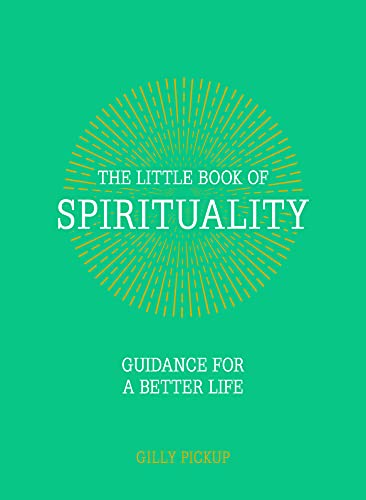 Stock image for The Little Book of Spirituality: Guidance for a Better Life for sale by BooksRun