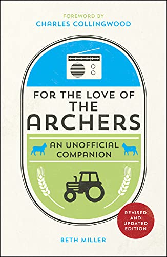 9781849537735: For the Love of the Archers: An Unofficial Companion: An Unofficial Companion: Revised and Updated