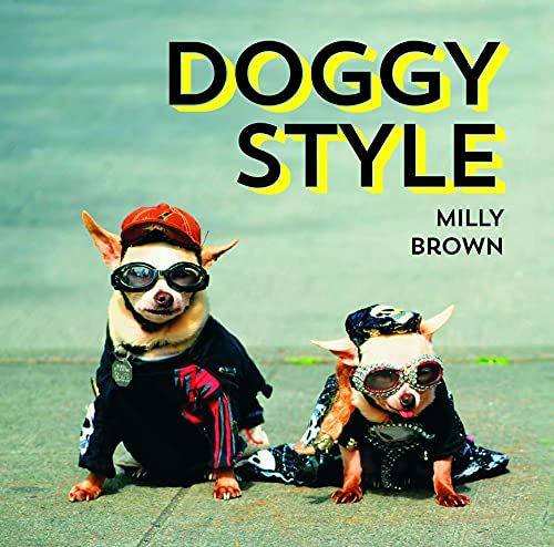 Beispielbild fr Doggy Style: The Cutest, Funniest and Silliest Haute-Couture Hounds zum Verkauf von WorldofBooks