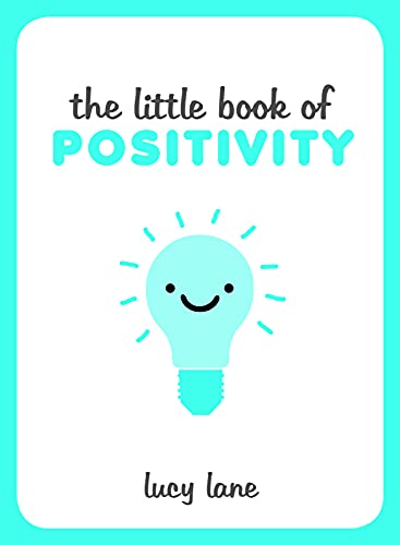 Beispielbild fr The Little Book of Positivity: Helpful Tips and Uplifting Quotes to Help Your Inner Optimist Thrive zum Verkauf von WorldofBooks
