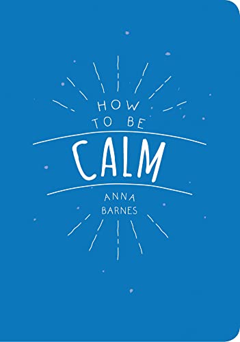 Beispielbild fr How to Be Calm zum Verkauf von WorldofBooks