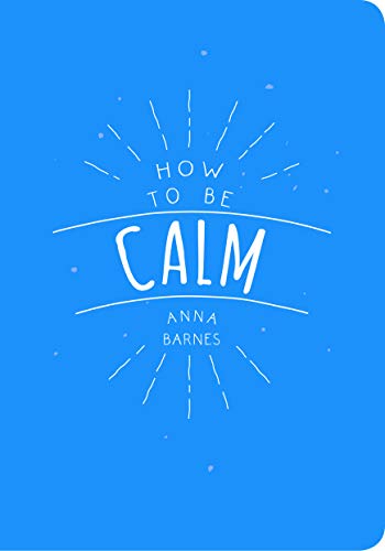 Stock image for How to Be Calm for sale by Hippo Books