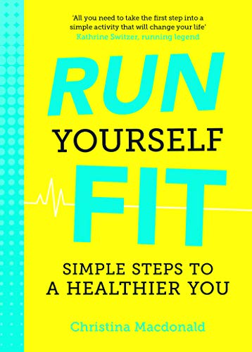 Imagen de archivo de Run Yourself Fit: Simple Steps to a Healthier You a la venta por WorldofBooks