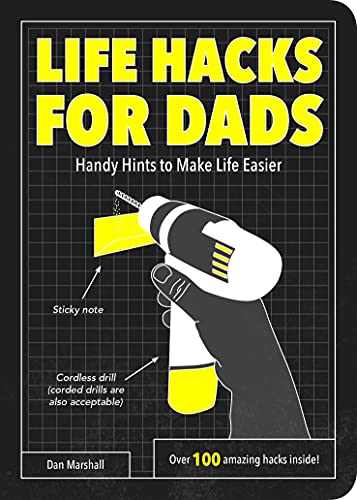 Stock image for Life Hacks for Dads : Handy Hints to Make Life Easier for sale by Better World Books