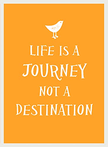 Stock image for Life Is a Journey, Not a Destination for sale by Better World Books Ltd