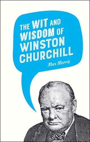 Stock image for The Wit and Wisdom of Winston Churchill (Wit & Wisdom of) for sale by AwesomeBooks