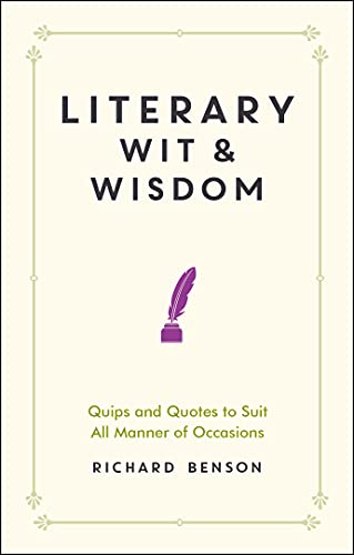Beispielbild fr Literary Wit and Wisdom: Quips and Quotes to Suit All Manner of Occasions zum Verkauf von WorldofBooks