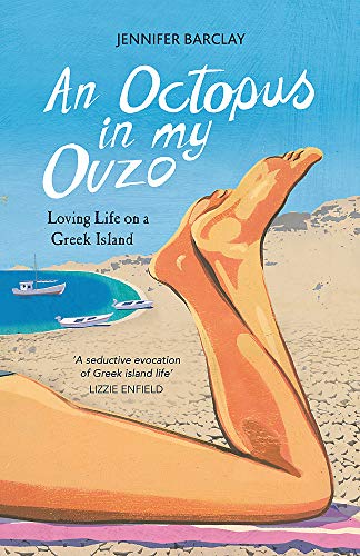 Stock image for An Octopus in My Ouzo: Loving Life on a Greek Island for sale by WorldofBooks