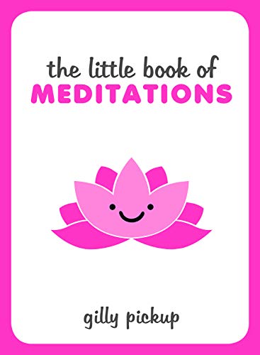 Beispielbild fr The Little Book of Meditations: Practical Advice, Useful Meditations and Calming Quotes to Help You Find Peace zum Verkauf von WorldofBooks
