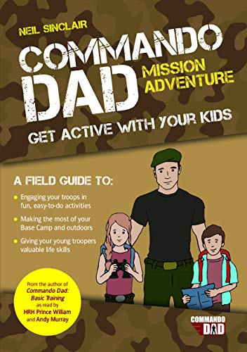 Beispielbild fr Commando Dad: Mission Adventure: Get Active with Your Kids zum Verkauf von WorldofBooks