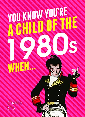 Stock image for You Know You're a Child of the 1980s When. for sale by WorldofBooks