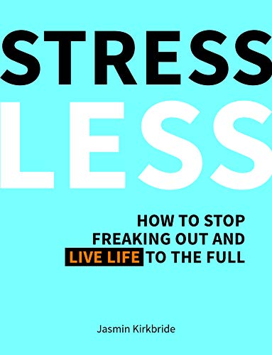 Beispielbild fr Stress Less: How to Stop Freaking Out and Live Life to the Full zum Verkauf von WorldofBooks