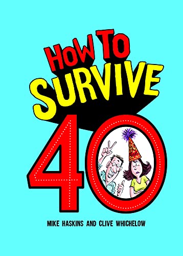 Stock image for How to Survive 40 for sale by Better World Books