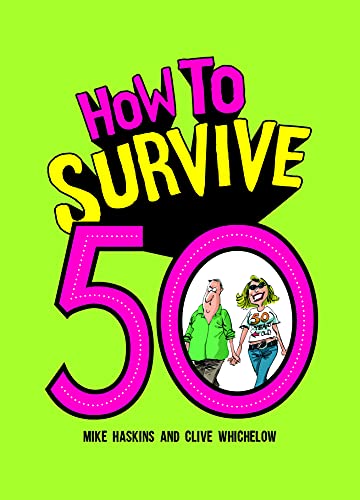 Imagen de archivo de How to Survive 50 a la venta por Books From California