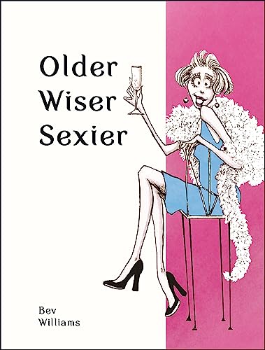 Stock image for Older, Wiser, Sexier (for women) (Spring Chicken) for sale by SecondSale