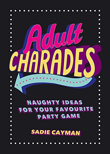 Beispielbild fr Adult Charades: Naughty Ideas for Your Favourite Party Game zum Verkauf von WorldofBooks