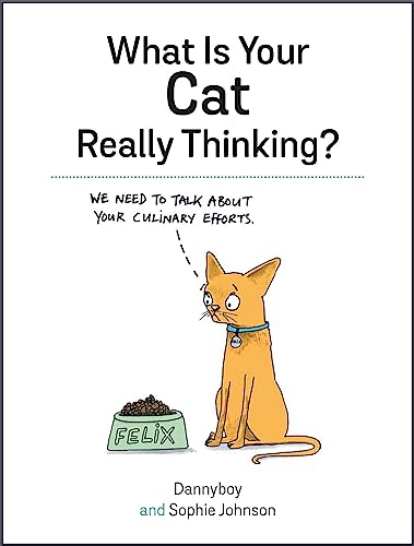 Beispielbild fr What Is Your Cat Really Thinking?: Funny Advice and Hilarious Cartoons to Help You Understand What Your Cat is Trying to Tell You zum Verkauf von WorldofBooks