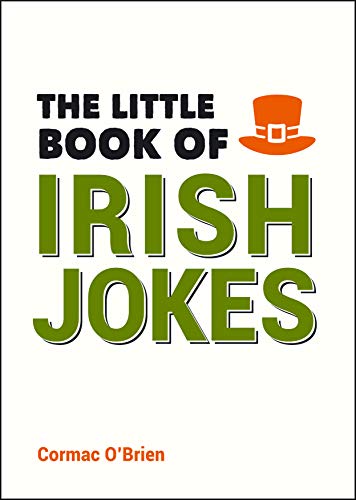 Stock image for The Little Book of Irish Jokes: Funny Gags, Witty Wisecracks and Hilarious One-Liners for Lovers of Irish Humour for sale by Goldstone Books