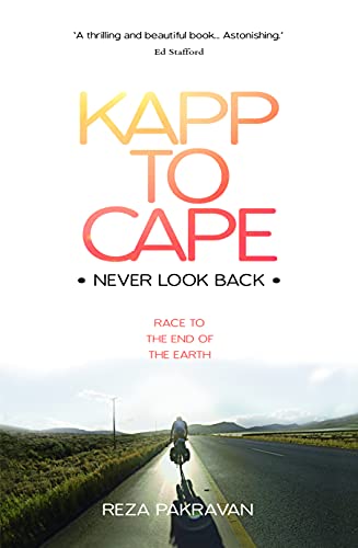 Stock image for Kapp to Cape: Never Look Back: Race to the End of the Earth for sale by AwesomeBooks