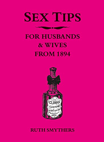 Beispielbild fr Sex Tips for Husbands and Wives from 1894 zum Verkauf von WorldofBooks