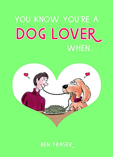 Beispielbild fr You Know You're a Dog Lover When . . . zum Verkauf von Books From California