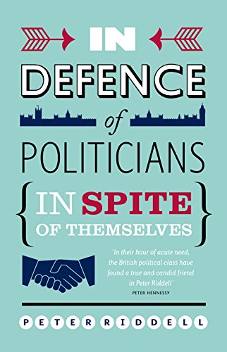 9781849540377: In Defence of Politicians: In Spite of Themselves