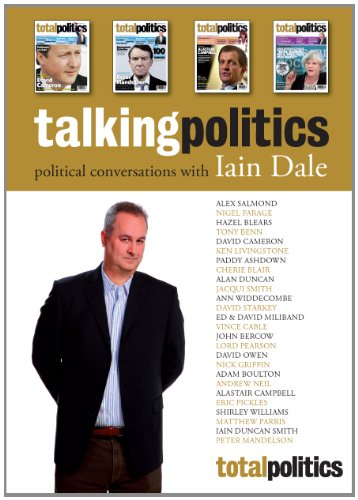 Talking Politics: Political Conversation with Iain Dale (9781849540650) by Iain Dale