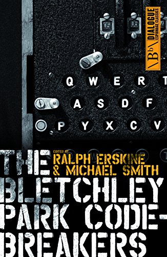 Beispielbild fr The Bletchley Park Codebreakers: (Dialogue Espionage Classics): How Ultra Shortened the War and Led to the Birth of the Computer zum Verkauf von WorldofBooks