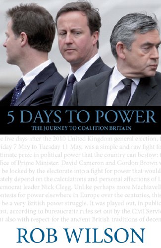 Beispielbild fr 5 Days to Power: The Journey to Coalition Britain zum Verkauf von WorldofBooks