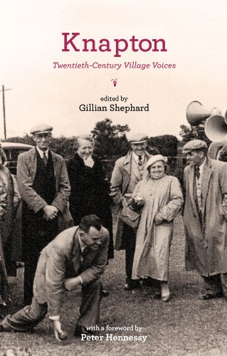 Stock image for Knapton: Twentieth-Century Village Voices: The Social History of Modern Britain Through One Norfolk Village for sale by WorldofBooks