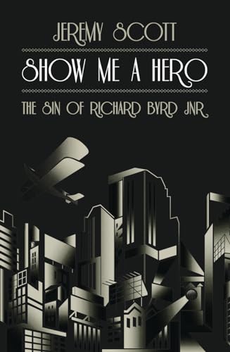 Beispielbild fr Show Me A Hero: The Sin of Richard Byrd Jnr: The Sin of Richard Bryd Jnr zum Verkauf von WorldofBooks