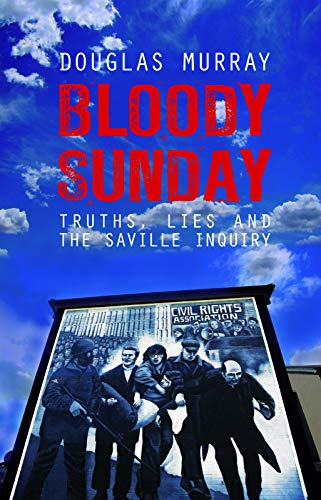 9781849541497: Bloody Sunday: Truths, Lies and the Saville Inquiry