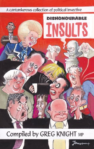 Beispielbild fr Dishonourable Insults: A cantankerous collection of political invective zum Verkauf von WorldofBooks