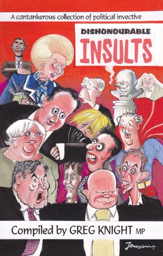 Stock image for Dishonourable Insults: A cantankerous collection of political invective for sale by WorldofBooks