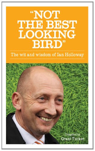 Stock image for Not the Best Looking Bird: The Wit and Wisdom of Ian Holloway for sale by WorldofBooks