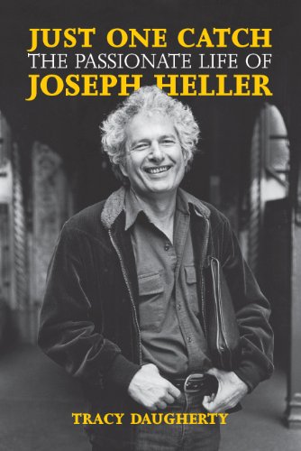 Just One Catch : The Passionate Life of Joseph Heller