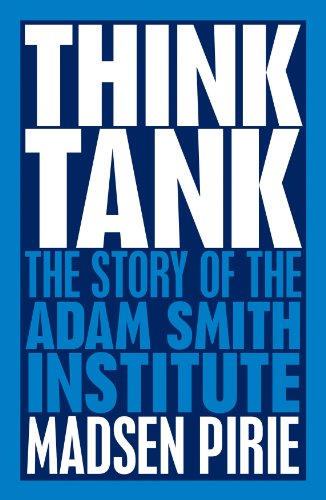 Beispielbild fr Think Tank: The Story of the Adam Smith Institute zum Verkauf von Anybook.com