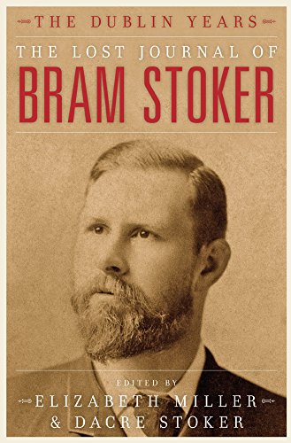 Stock image for The Lost Journal of Bram Stoker: The Dublin Years for sale by HPB-Ruby