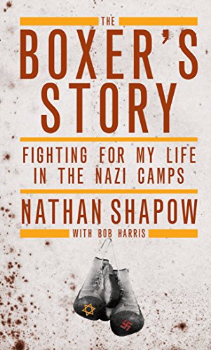 Beispielbild fr The Boxer's Story: Fighting for My Life in the Nazi Camps zum Verkauf von -OnTimeBooks-