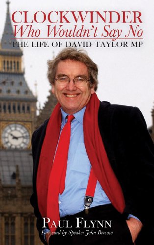 Imagen de archivo de The Clockwinder Who Wouldn't Say No: The Life of David Taylor MP a la venta por AwesomeBooks