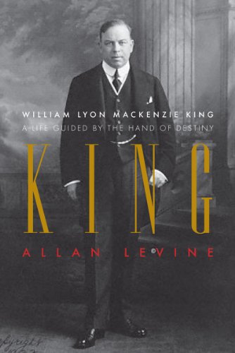 Stock image for King: William Lyon Mackenzie King: A Life Guided by the Hand of Destiny for sale by WorldofBooks