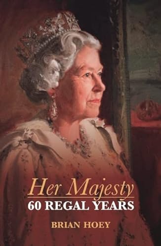9781849542937: Her Majesty: 60 Regal Years
