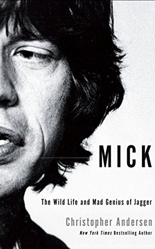 Mick: The Wild Life and Mad Genius of Jagger (9781849543828) by Christopher Andersen