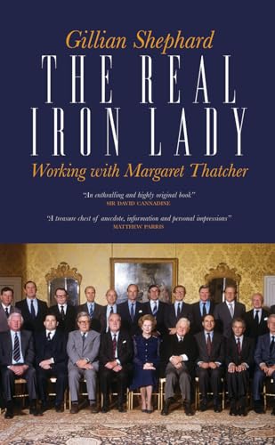 Stock image for The Real Iron Lady: Working with Margaret Thatcher for sale by ThriftBooks-Atlanta