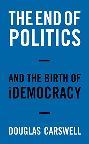 Stock image for The End of Politics: and the Birth of Democracy for sale by SecondSale