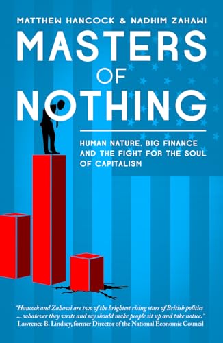 Stock image for Masters of Nothing: Human Nature, Big Finance, and the Fight for the Soul of Capitalism for sale by St Vincent de Paul of Lane County