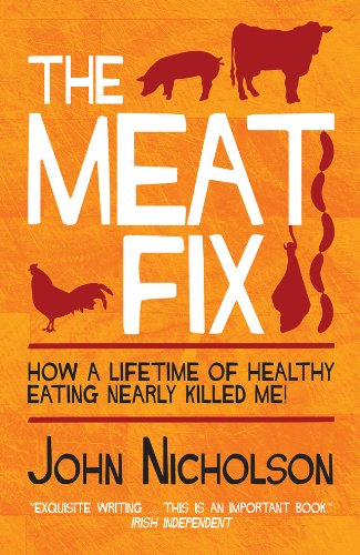 Imagen de archivo de The Meat Fix: How A Lifetime of Healthy Eating Nearly Killed Me a la venta por WorldofBooks