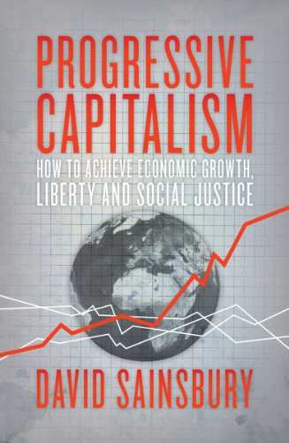 Imagen de archivo de Progressive Capitalism: How To Achieve Economic Growth, Liberty and Social Justice a la venta por WorldofBooks