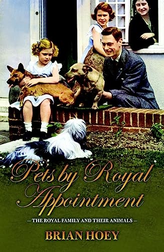 Beispielbild fr Pets by Royal Appointment : The Royal Family and Their Animals zum Verkauf von Better World Books