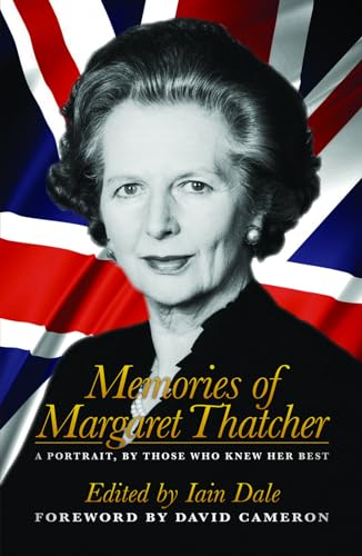 Memories of Margaret Thatcher: A portrait - Iain Dale